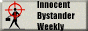 Innocent Bystander Weekly